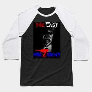 The Last PreZident Baseball T-Shirt